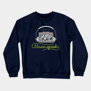 Where Word Fail Music Speaks Crewneck Sweatshirt